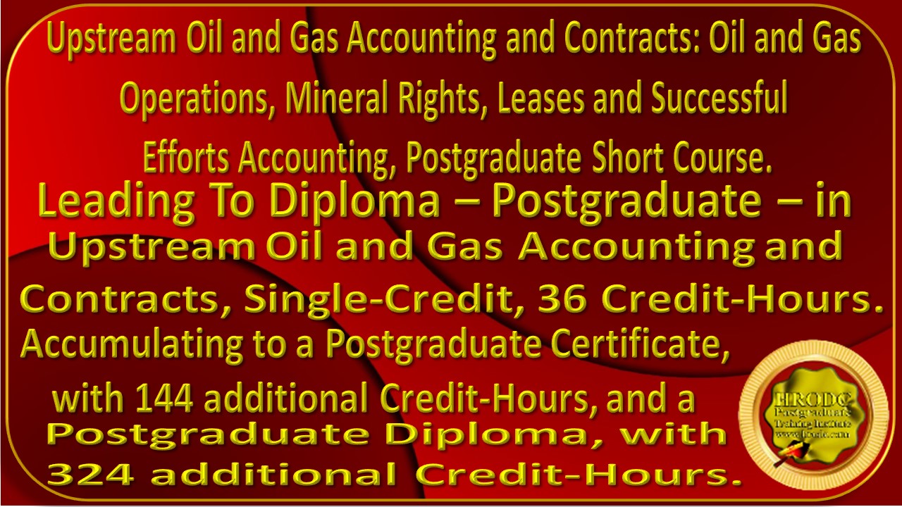 Upstream Oil & Gas Accounting and Contracts: Oil & Gas Operations, Mineral Rights, Leases & Successful Efforts Accounting, Course Information Graphics.