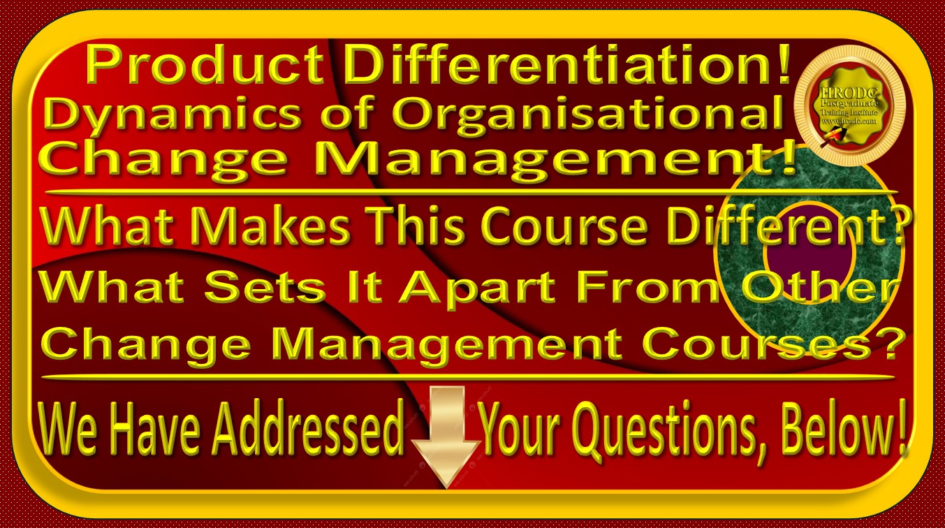 Web Page Information Pointer Graphics, below which are some crucial information regarding our Postgraduate Course: Dynamics of Organisational Change Management It It provides rationale for the existence  and prominence of the course from HRODC Postgraduate Training Institute, A Postgraduate-Only Institution (https://www.hrodc.com), as against those of its competitors.  