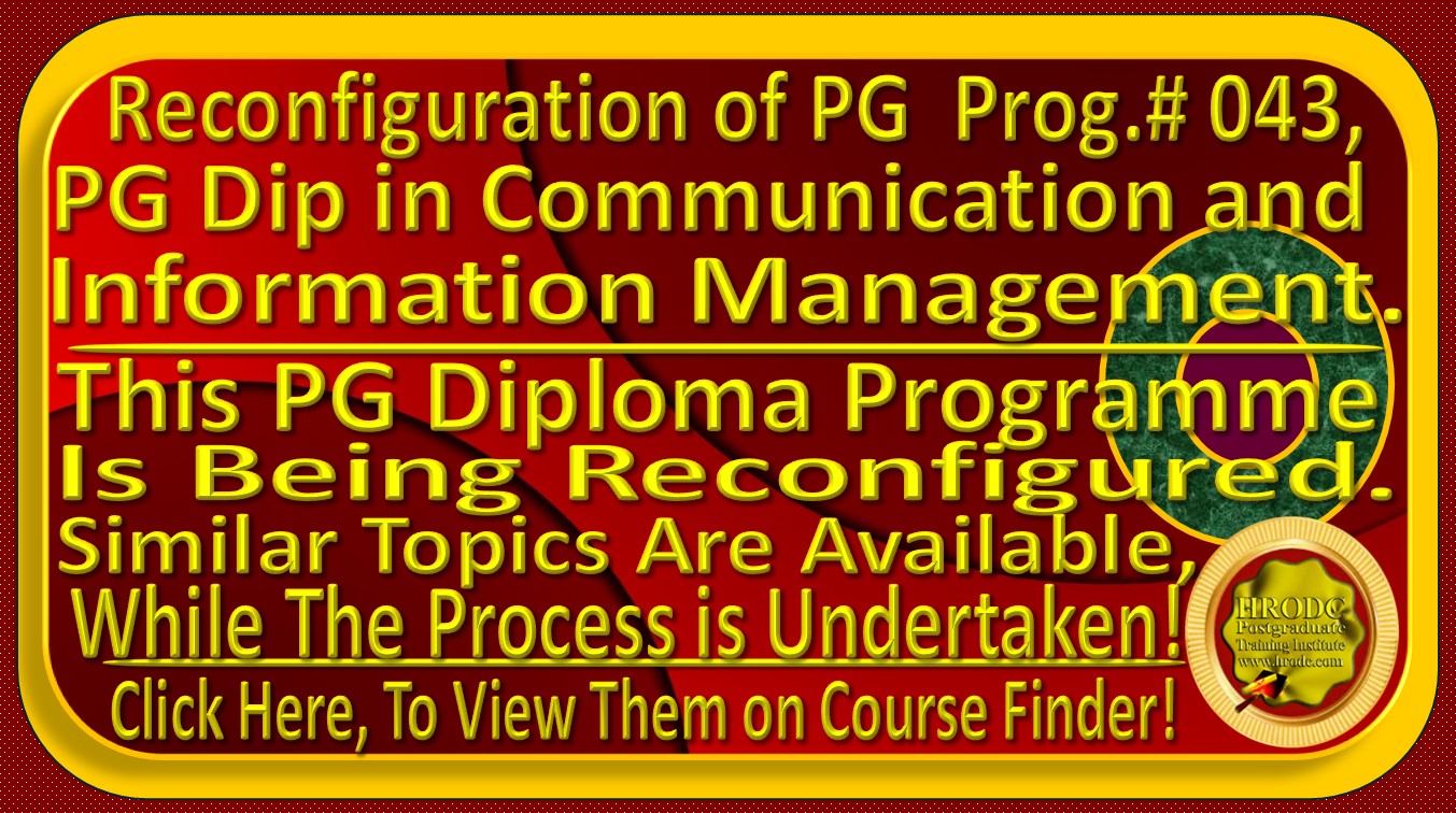 Notification of Reconfiguration of f#043, Postgraduate Diploma in  Communication and Information Management, offered by HRODC Postgraduate Training Institute, A Postgraduate-Only Institution https://www.hrodc.com/index.htm